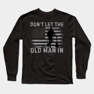 Don'T Let The Old Man In Vintage American Flag Long Sleeve T-Shirt